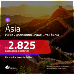 Seleção de Passagens para a <b>ÁSIA: Israel, China, Hong Kong ou Tailândia</b>! A partir de R$ 2.825, ida e volta, c/ taxas!
