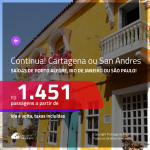 Continua!!! Promoção de Passagens para a <b>COLÔMBIA: Cartagena ou San Andres</b>! A partir de R$ 1.451, ida e volta, c/ taxas! Com opções de BAGAGEM INCLUÍDA!