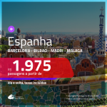 Promoção de Passagens para a <b>ESPANHA: Barcelona, Bilbao, Madri ou Malaga</b>! A partir de R$ 1.975, ida e volta, c/ taxas!