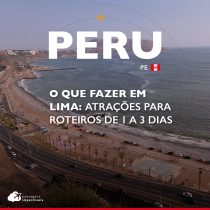 O que fazer em Lima: atrações para roteiros de 1 a 3 dias