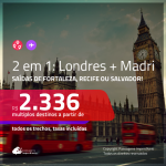 Promoção de Passagens 2 em 1 – <b>LONDRES + MADRI</b>! A partir de R$ 2.336, todos os trechos, c/ taxas!