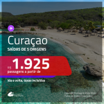 Promoção de Passagens para <b>CURAÇAO</b> no CARIBE! A partir de R$ 1.925, ida e volta, c/ taxas!