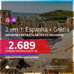 MUITO BOM!!! Promoção de Passagens 2 em 1 – <b>ESPANHA: Barcelona ou Madri + GRÉCIA: Atenas</b>! A partir de R$ 2.689, todos os trechos, c/ taxas! Com opções de BAGAGEM INCLUÍDA!