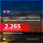 Promoção de Passagens 2 em 1 – <b>LOS ANGELES + NOVA YORK</b>! A partir de R$ 2.265, todos os trechos, c/ taxas! Com opções de BAGAGEM INCLUÍDA!