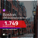 Promoção de Passagens para <b>BOSTON</b>! A partir de R$ 1.749, ida e volta, c/ taxas! Com opções de BAGAGEM INCLUÍDA!