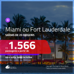 Promoção de Passagens para os <b>ESTADOS UNIDOS: Miami ou Fort Lauderdale</b>! A partir de R$ 1.566, ida e volta, c/ taxas!