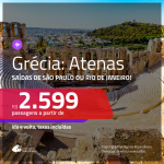 Promoção de Passagens para a <b>GRÉCIA: Atenas</b>! A partir de R$ 2.599, ida e volta, c/ taxas! Com opções de BAGAGEM INCLUÍDA!