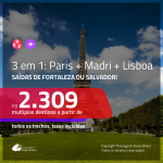 Promoção de Passagens 3 em 1 – <b>PARIS + MADRI + LISBOA</b>! A partir de R$ 2.309, todos os trechos, c/ taxas!