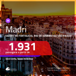 Promoção de Passagens para <b>MADRI</b>! A partir de R$ 1.931, ida e volta, c/ taxas! Com opções de BAGAGEM INCLUÍDA!