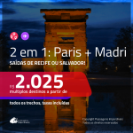 Promoção de Passagens 2 em 1 – <b>PARIS + MADRI</b>! A partir de R$ 2.025, todos os trechos, c/ taxas!