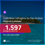 Promoção de Passagens para a <b>COLÔMBIA: Cartagena ou San Andres</b>! A partir de R$ 1.597, ida e volta, c/ taxas!