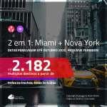 Promoção de Passagens 2 em 1 – <b>MIAMI + NOVA YORK</b>! A partir de R$ 2.182, todos os trechos, c/ taxas! Datas para viajar até Outubro 2020, inclusive feriados!!!