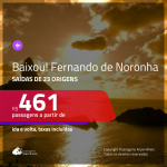 BAIXOU!!! Promoção de Passagens para <b>FERNANDO DE NORONHA</b>! A partir de R$ 461, ida e volta, c/ taxas!