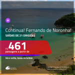 CONTINUA!!! Promoção de Passagens para <b>FERNANDO DE NORONHA</b>! A partir de R$ 461, ida e volta, c/ taxas!