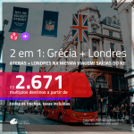 Promoção de Passagens 2 em 1 – <b>GRÉCIA: Atenas + LONDRES</b>! A partir de R$ 2.671, todos os trechos, c/ taxas!