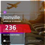 Promoção de Passagens para <b>JOINVILLE</b>! A partir de R$ 236, ida e volta, c/ taxas!
