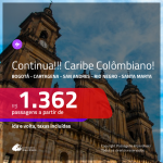 CONTINUA!!! Promoção de Passagens para o <b>CARIBE COLÔMBIANO: Bogotá, Cartagena, San Andres, Rio Negro ou Santa Marta</b>, com datas para viajar até DEZEMBRO 2020! A partir de R$ 1.362, ida e volta, c/ taxas! Opções de BAGAGEM INCLUÍDA!