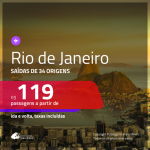 Promoção de Passagens para o <b>RIO DE JANEIRO</b>! A partir de R$ 119, ida e volta, c/ taxas!