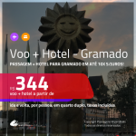 Promoção de <b>PASSAGEM + HOTEL</b> para <b>GRAMADO</b>! A partir de R$ 344, por pessoa, quarto duplo, c/ taxas em até 10x SEM JUROS!