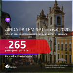 AINDA DÁ TEMPO! Passagens para o Carnaval 2020 no Brasil: SP, BH, RJ, Recife ou Salvador! A partir de 265, ida e volta, COM TAXAS!
