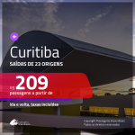 Promoção de Passagens para <b>CURITIBA</b>! A partir de R$ 209, ida e volta, c/ taxas!