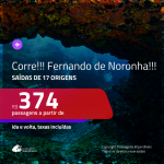 CORRE!!! Promoção de Passagens para <b>FERNANDO DE NORONHA</b>! A partir de R$ 374, ida e volta, c/ taxas!