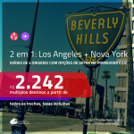Promoção de Passagens 2 em 1 – <b>LOS ANGELES + NOVA YORK</b>! A partir de R$ 2.242, todos os trechos, c/ taxas! Com opções de BAGAGEM INCLUÍDA!