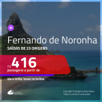 Promoção de Passagens para <b>FERNANDO DE NORONHA</b>! A partir de R$ 416, ida e volta, c/ taxas!