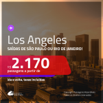 Promoção de Passagens para <b>LOS ANGELES</b>! A partir de R$ 2.170, ida e volta, c/ taxas! Datas para viajar até DEZEMBRO 2020, inclusive FERIADOS!