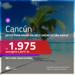 Passagens para <b>CANCÚN</b>, com datas para viajar em 2021! A partir de R$ 1.975, ida e volta, c/ taxas!