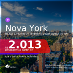 Passagens para <b>NOVA YORK</b>, com datas a partir de SETEMBRO 2020! Valores a partir de R$ 2.013, ida e volta, c/ taxas!