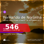 Passagens para <b>FERNANDO DE NORONHA</b>, com datas para viajar a partir de SETEMBRO 2020! Valores a partir de R$ 546, ida e volta, c/ taxas!