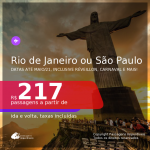 Passagens para o <b>RIO DE JANEIRO ou SÃO PAULO</b>, com datas até MAIO/21, inclusive Réveillon, Carnaval e mais! A partir de R$ 217, ida e volta, c/ taxas!