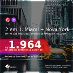 Promoção de Passagens 2 em 1 – <b>MIAMI + NOVA YORK</b>, com datas até MAIO 2021, inclusive CARNAVAL e mais! A partir de R$ 1.964, todos os trechos, c/ taxas! Opções de BAGAGEM INCLUÍDA!