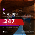 Passagens para <b>ARACAJU</b>, com datas para viajar até MAIO 2021! Valores a partir de R$ 247, ida e volta, c/ taxas!