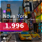 Passagens para <b>NOVA YORK</b>, com datas para viajar até MAIO 2021! Valores a partir de R$ 1.996, ida e volta, c/ taxas!