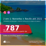 Passagens 2 em 1 – <b>FERNANDO DE NORONHA + RECIFE</b>, com datas para viajar até JUNHO 2021! A partir de R$ 787, todos os trechos, c/ taxas!
