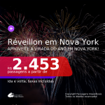 Passagens para o <b>RÉVEILLON</b> em <b>NOVA YORK</b>! A partir de R$ 2.453, ida e volta, c/ taxas!
