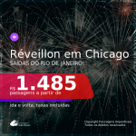 Passagens em promoção para o <b>RÉVEILLON</b>! Vá para os <b>ESTADOS UNIDOS: Chicago</b>! A partir de R$ 1.485, ida e volta, c/ taxas!