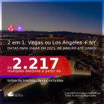 Passagens 2 em 1 – <b>LAS VEGAS ou LOS ANGELES + NOVA YORK</b>, com datas para viajar em 2021, de Janeiro até Junho! A partir de R$ 2.217, todos os trechos, c/ taxas!