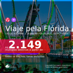 Viaje pela <b>Flórida</b>! Chegue por <b>Miami</b>, e vá embora por <b>Orlando</b>, ou vice-versa, com datas para viajar em 2021, de Janeiro até Julho! A partir de R$ 2.149, todos os trechos, c/ taxas!