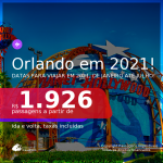 Passagens para <b>ORLANDO</b>, com datas para viajar em 2021, de Janeiro até Julho! A partir de R$ 1.926, ida e volta, c/ taxas!