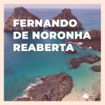 Reabertura de Fernando de Noronha: datas, exames, taxas, protocolos e voos