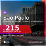 Passagens para <b>SÃO PAULO</b>, com datas para viajar até SETEMBRO 2021! A partir de R$ 215, ida e volta, c/ taxas!