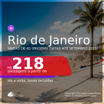 Passagens para o <b>RIO DE JANEIRO</b>, com datas para viajar até SETEMBRO 2021! A partir de R$ 218, ida e volta, c/ taxas!