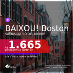 BAIXOU!!! Passagens para <b>BOSTON</b> com datas para viajar em 2021! A partir de R$ 1.665, ida e volta, c/ taxas!