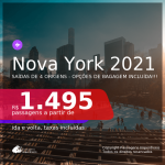 Passagens para <b>NOVA YORK</b>! A partir de R$ 1.495, ida e volta, c/ taxas! Datas pra viajar em 2021, com opções de bagagem incluída!!!