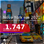 Passagens para <b>NOVA YORK</b>, com datas para viajar em 2021! A partir de R$ 1.747, ida e volta, c/ taxas!