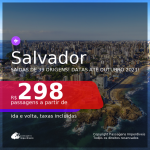Passagens para <b>SALVADOR</b>, com datas para viajar até OUTUBRO 2021! A partir de R$ 298, ida e volta, c/ taxas!