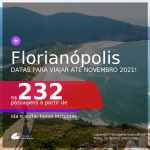 Passagens para <b>FLORIANÓPOLIS</b>, com datas para viajar até NOVEMBRO 2021! A partir de R$ 232, ida e volta, c/ taxas!